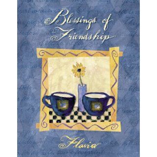 Blessings of Friendship: Always There for Me (Flavia Gift Books): Flavia Weedn: 9780768321524: Books
