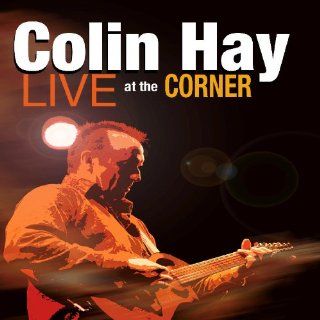 Colin Hay   Live at the Corner: Colin Hay, Matt Weston, Marty Smith: Movies & TV