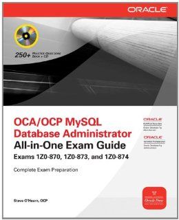 OCP MySQL 5.6 Database Administrator Exam Guide (Exam 1Z0 883) (All in One) Steve O'Hearn 9780071775786 Books