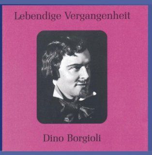 Legendary Voices: Dino Borgioli: Music