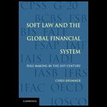 Soft Law and the Global Financial System Rule Making in the 21st Century