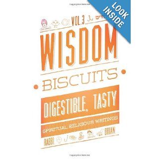 Wisdom Biscuits (volume 3) Digestible, Tasty, Spiritual Religious Writings Rabbi Brian Zachary Mayer 9780980023442 Books