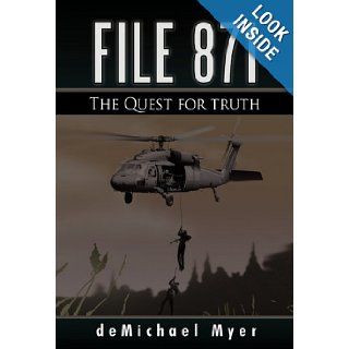 File 871 The Quest for Truth Demichael Myer 9781462002801 Books