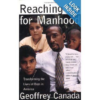 Reaching Up for Manhood: Transforming the Lives of Boys in America: Geoffrey Canada: 9780807023174: Books