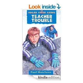 Teacher Trouble (Sugar Creek Gang Original Series)   Kindle edition by Paul Hutchens. Children Kindle eBooks @ .