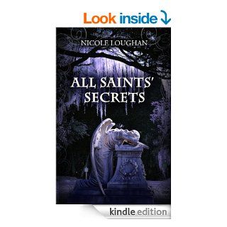 All Saints' Secrets (Saints Mystery Series) eBook: Nicole Loughan: Kindle Store