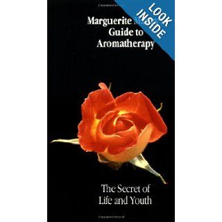 Marguerite Maury's Guide to Aromatherapy: The Secret of Life and Youth: Marguerite Maury: 9780852071632: Books
