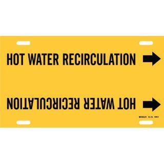 Brady 4080 G Brady Strap On Pipe Marker, B 915, Black On Yellow Printed Plastic Sheet, Legend "Hot Water Recirculation": Industrial Pipe Markers: Industrial & Scientific