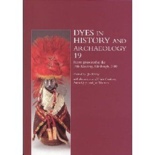 Dyes in History and Archaeology: Vol. 19: Jo Kirby: Books
