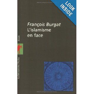L'Islamisme en face: Franois Burgat: 9782707136138: Books