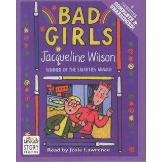 Bad Girls: Complete & Unabridged: Jacqueline Wilson, Josie Lawrence: 9780754070320: Books