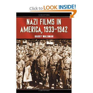 Nazi Films in America, 1933  1942 (9780786438617): Harry Waldman: Books