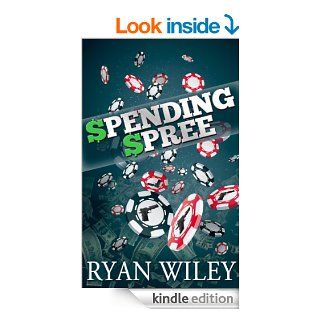 Spending Spree eBook: Ryan Wiley: Kindle Store