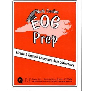North Carolina EOG Prep English Language Arts Objectives (Grade 5): Dr. James E. Swalm, Dr. June I. Coultas, Patricia F. Braccio: Books