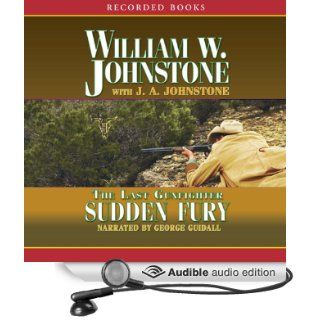 Sudden Fury: The Last Gunfighter (Audible Audio Edition): William Johnstone, George Guidall: Books