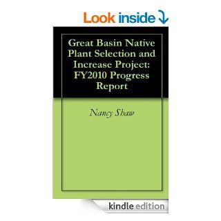 Great Basin Native Plant Selection and Increase Project: FY2010 Progress Report eBook: Nancy Shaw, Mike Pellant: Kindle Store