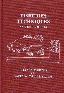 Fisheries Techniques: Brian R. Murphy, David W. E. Willis: 9781888569001: Books