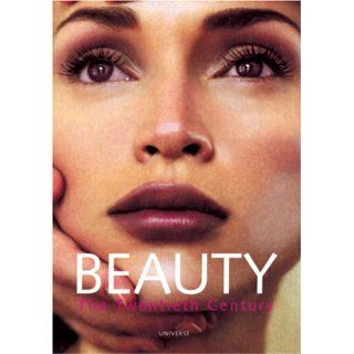 Beauty of the Twentieth Century: Jacqueline Demornex, Fabienne Russo: 9780789305121: Books