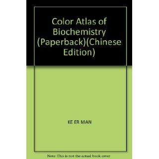 Color Atlas of Biochemistry (Paperback)(Chinese Edition): KE ER MAN: 9787504642189: Books