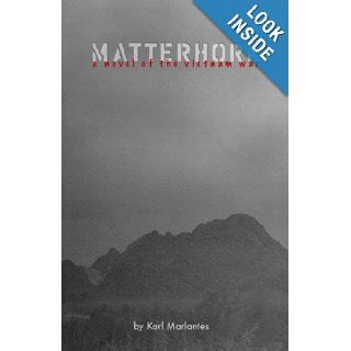 Matterhorn: A Novel of the Vietnam War: Karl Marlantes: 9780979528538: Books
