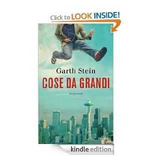 Cose da grandi (Italian Edition) eBook: Garth Stein, F. Merani: Kindle Store