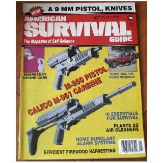 American Survival Guide Magazine January 1992 (M 950 Pistol Calico M 951 Carbine, 10 Essentials For Survival, Emergency Wound Care, Plants Are Air Cleaners, Efficient Firewood Harvesting): Unknown: Books