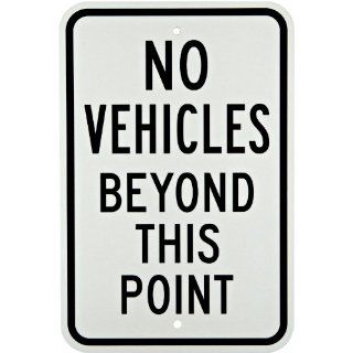 Brady 80095 12" Width x 18" Height B 959 Reflective Aluminum, Black on Reflective White Standard Traffic Sign, Legend "No Vehicles Beyond This Point" Industrial Warning Signs