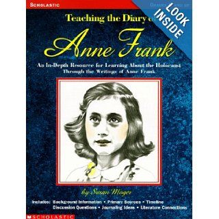 Teaching the Diary of Anne Frank (Grades 5 and UP) (0078073674824): Susan Moger: Books