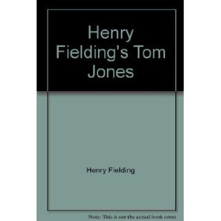 Henry Fielding's Tom Jones: Henry Fielding: Books