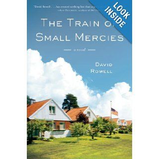 The Train of Small Mercies: David Rowell: Books