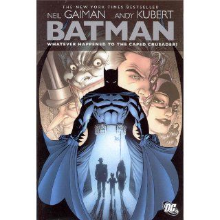 Batman: Whatever Happened to the Caped Crusader? (9781401227241): Neil Gaiman: Books