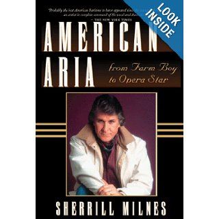 American Aria: From Farm Boy to Opera Star: Sherrill Milnes, Maria Zouves, Dennis McGovern: 9780028647395: Books