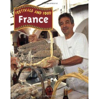 France (Festivals & Food): Teresa Fisher: 9780750248419: Books