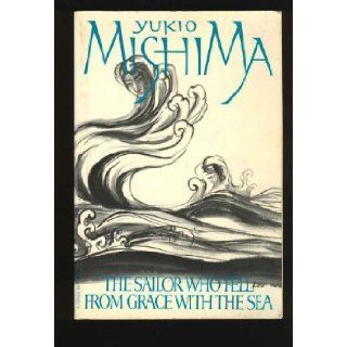 The Sailor Who Fell from Grace with the Sea (Paperback): Yukio Mishima (Author) John Nathan (Translator): Books