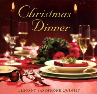 Christmas Dinner   Elegant Saxophone Quintet Music