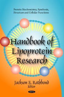 Handbook of Lipoprotein Research (Protein Biochemistry, Synthesis, Structure and Cellular Functions) (9781616681869): Jackson E. Rathbond: Books