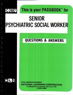Senior Psychiatric Social Worker(Passbooks) (Career Examination Ser C 2487): Jack Rudman: 9780837324876: Books