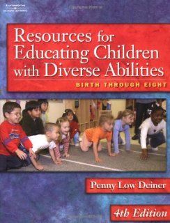 Resources for Educating Children with Diverse Abilities: Penny Deiner: 9781401858162: Books
