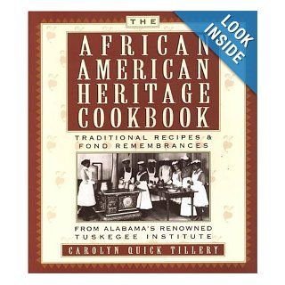 The African American Heritage Cookbook Traditional Recipes and Fond Remembrances From Alabama's Renowned Tuskegee Institute Carolyn Quick Tillery 9780806526775 Books