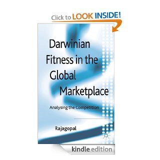 Darwinian Fitness in the Global Marketplace: Analysing the Competition   Kindle edition by Rajagopal. Business & Money Kindle eBooks @ .