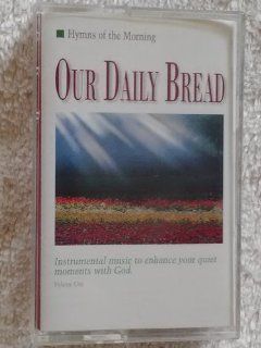 Hymns of the Morning Our Daily Bread vol one: Music