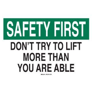 Brady 42889 Aluminum Safety Slogans Sign, 10" X 14", Legend "Don'T Try To Lift More Than You Are Able": Industrial Warning Signs: Industrial & Scientific