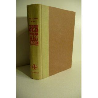 The Old West in Fiction.[Anthology of 16 stories the Mountain Men, Settlers & Indians, the Miners, Badmen & Cattlemen].: Books