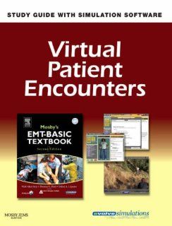 Virtual Patient Encounters for Mosby's EMT Basic Textbook   Revised Reprint, 2e: 9780323049306: Medicine & Health Science Books @