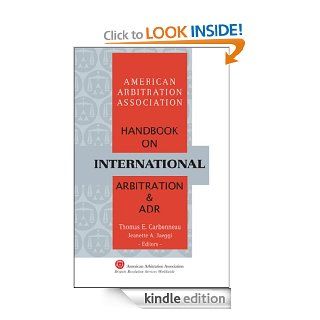AAA Handbook on International Arbitration and ADR eBook American Arbitration Association, Thomas E. Carbonneau, Jeanette A. Jaeggi Kindle Store