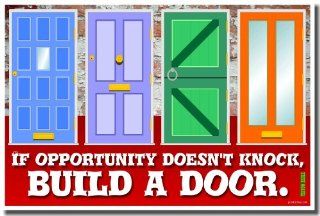 If Opportunity Doesn't Knock   Build a Door   Milton Berle   Classroom Motivational Poster : Prints : Everything Else