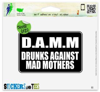 Damm Drunks Against Mad Mothers Slogan Vinyl Car Bumper Window Sticker 6" x 4": Automotive
