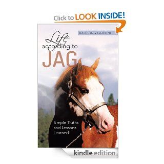 Life according to Jag: Simple Truths and Lessons Learned   Kindle edition by Kathryn Valentine. Religion & Spirituality Kindle eBooks @ .