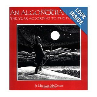 An Algonquian Year  The Year According to the Full Moon Michael McCurdy 0046442007054 Books