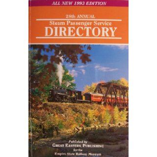 28th Annual Steam Passenger Service Directory: An Illustrated Directory Listing Tourist Railroad, Trolley, and Railway Museum Operations in the United States and Canada, Also Included Are Model and Toy Train Exhibits and Live Steam Railroads: Mark Smith: B
